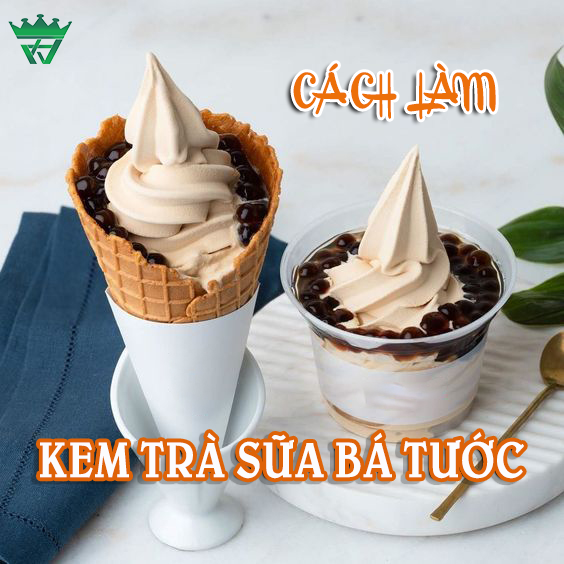 CÔNG THỨC CÁCH LÀM KEM TRÀ SỮA BÁ TƯỚC