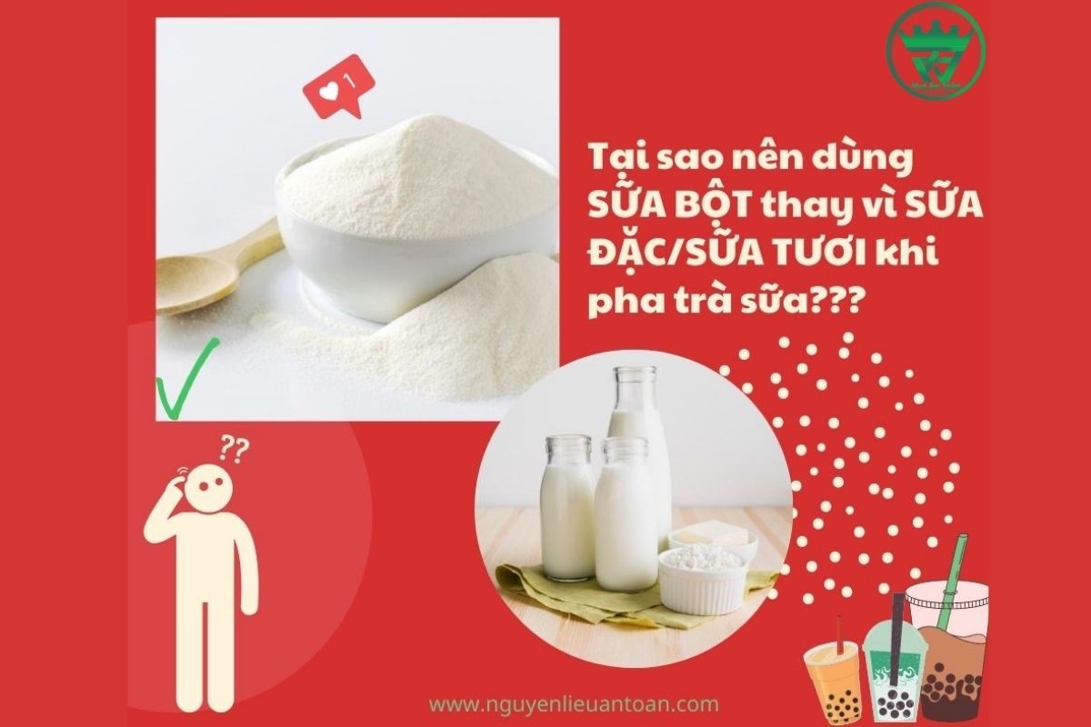 TẠI SAO NÊN DÙNG BỘT SỮA ĐỂ LÀM TRÀ SỮA NGON HƠN?