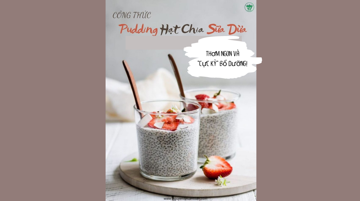 CÔNG THỨC LÀM PUDDING HẠT CHIA SỮA DỪA