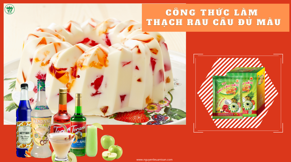 CÔNG THỨC LÀM THẠCH RAU CÂU ĐỦ MÀU