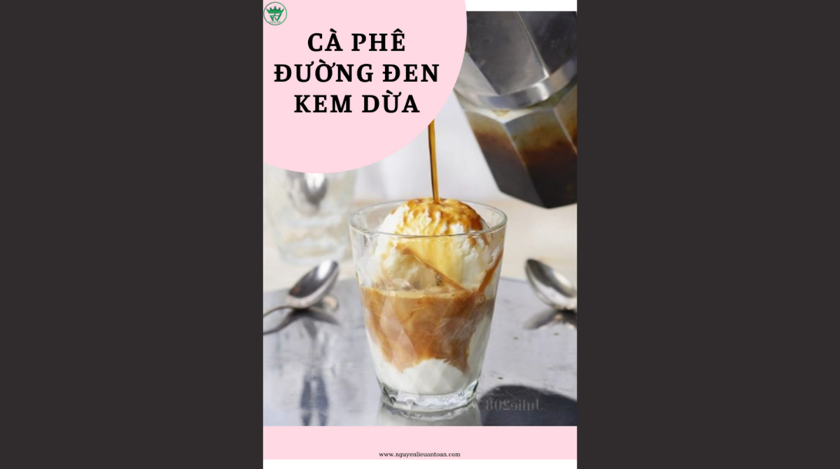 CÔNG THỨC PHA CÀ PHÊ ĐƯỜNG ĐEN KEM DỪA