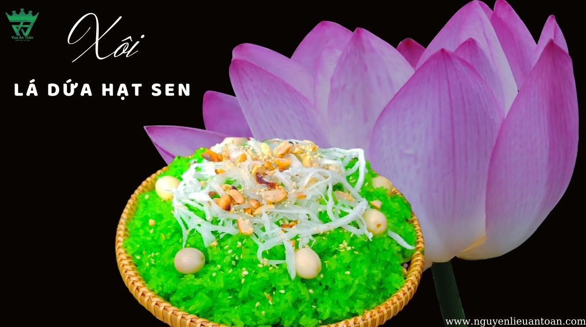 CÔNG THỨC NẤU XÔI HẠT SEN LÁ DỨA KỶ NIỆM NGÀY GIỖ TỔ HÙNG VƯƠNG