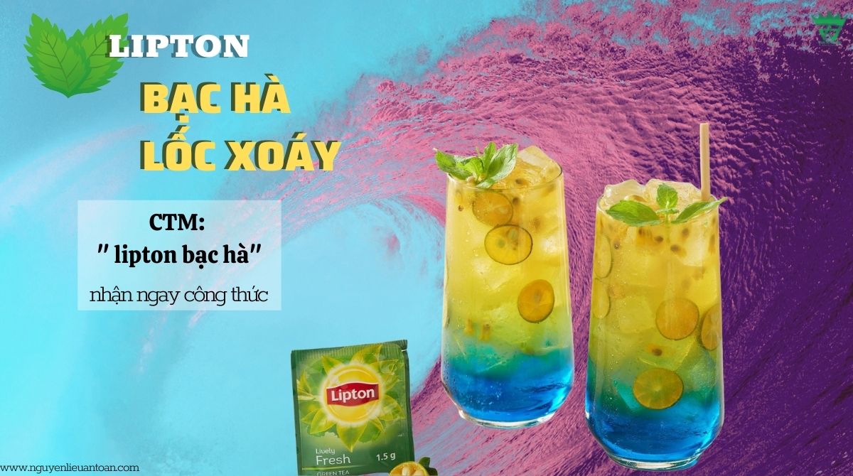 CÔNG THỨC PHA TRÀ LIPTON BẠC HÀ LỐC XOÁY