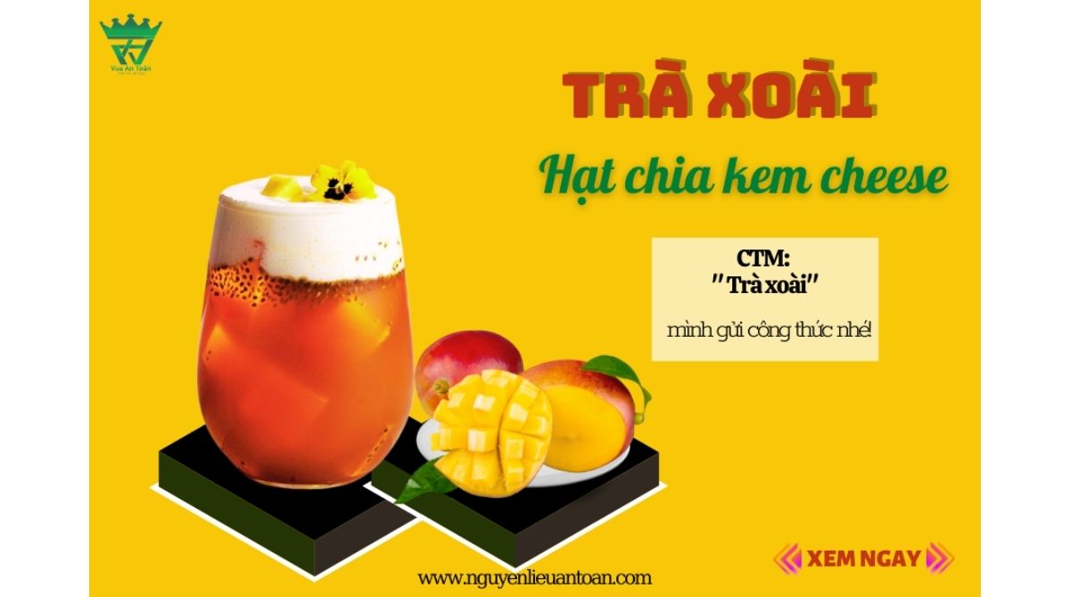 CÔNG THỨC PHA TRÀ XOÀI HẠT CHIA KEM CHEESE