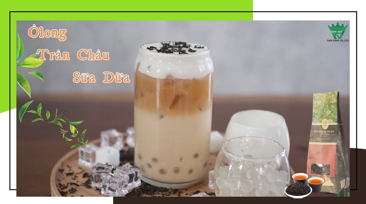 KHÁM PHÁ CÁCH PHA OLONG TRÂN CHÂU SỮA DỪA KHÁM PHÁ CÁCH PHA OLONG TRÂN CHÂU SỮA DỪA