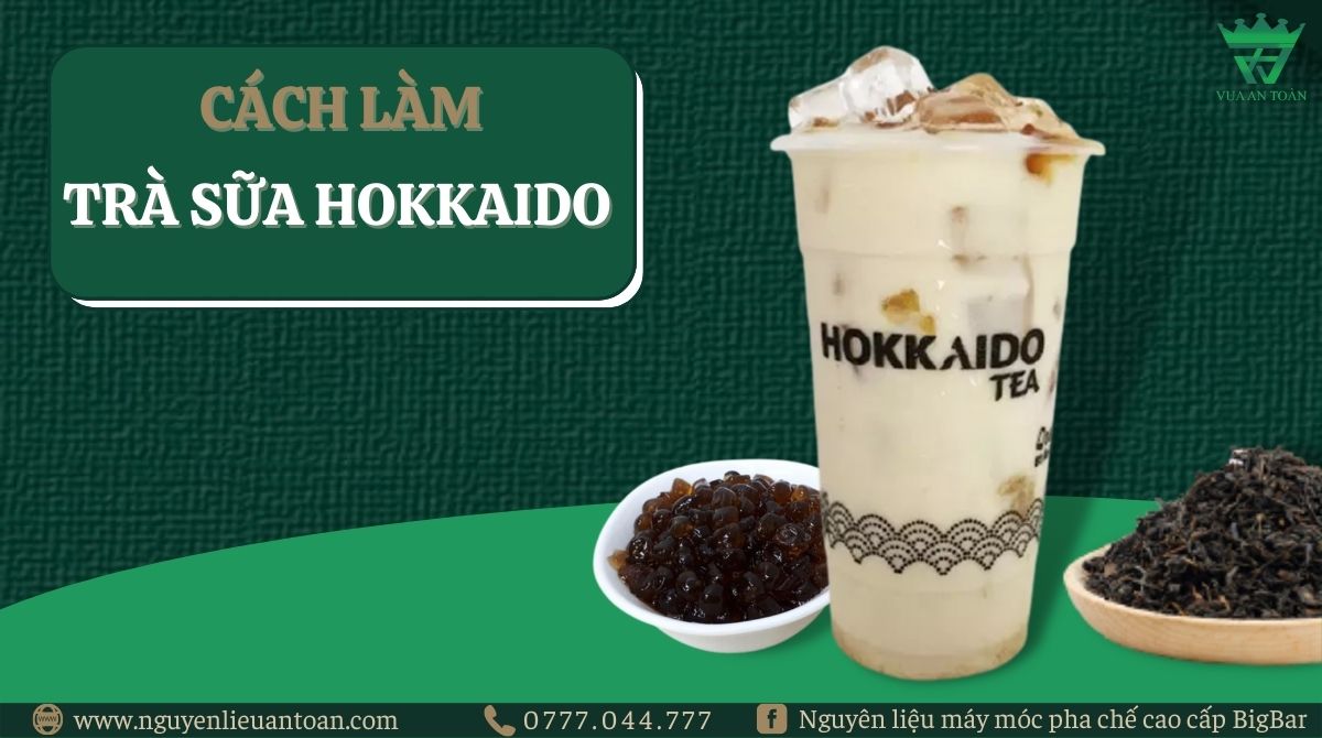 CÁCH LÀM TRÀ SỮA HOKKAIDO