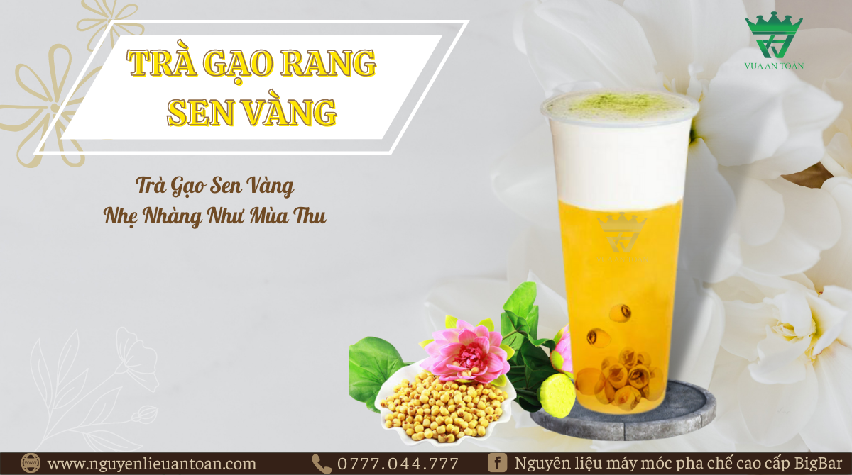 CÁCH LÀM TRÀ GẠO RANG SEN VÀNG NGON BỔ DƯỠNG