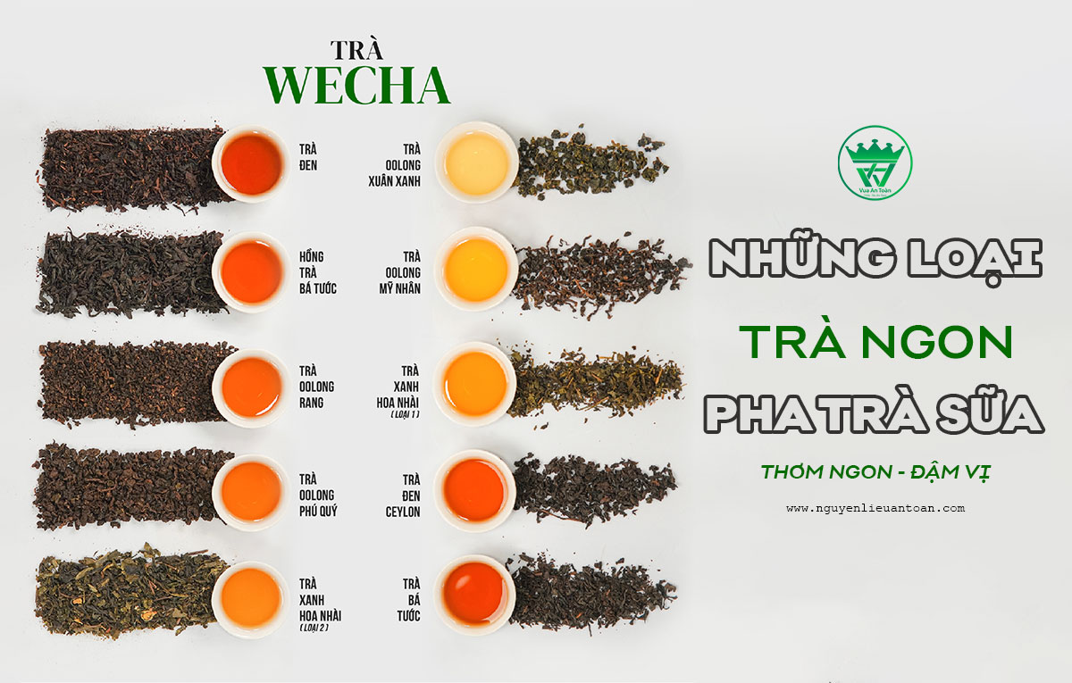 NHỮNG LOẠI TRÀ NGON PHA TRÀ SỮA “THƠM NGON - ĐẬM VỊ”
