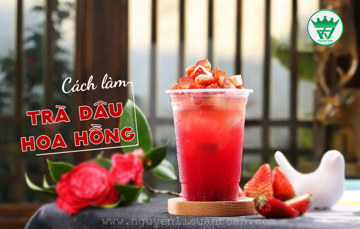 RỰC RỠ SẮC HỒNG CÙNG CÔNG THỨC TRÀ DÂU HOA HỒNG