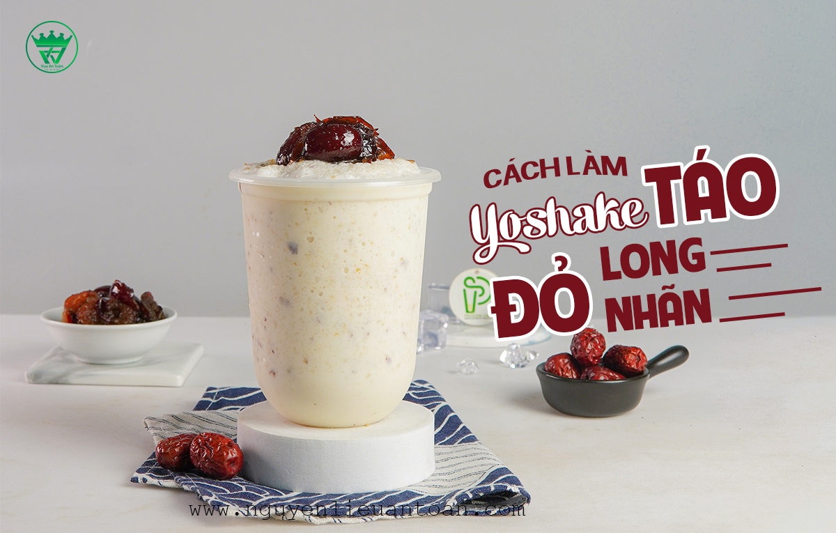 CÁCH LÀM YOSHAKE TÁO ĐỎ LONG NHÃN HẤP DẪN BỔ DƯỠNG