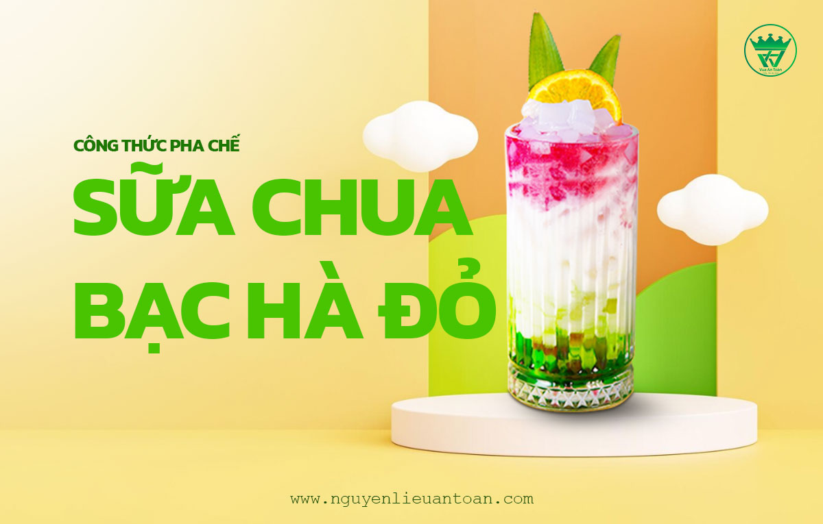 CÁCH LÀM SỮA CHUA BẠC HÀ ĐỎ KÍCH THÍCH VỊ GIÁC