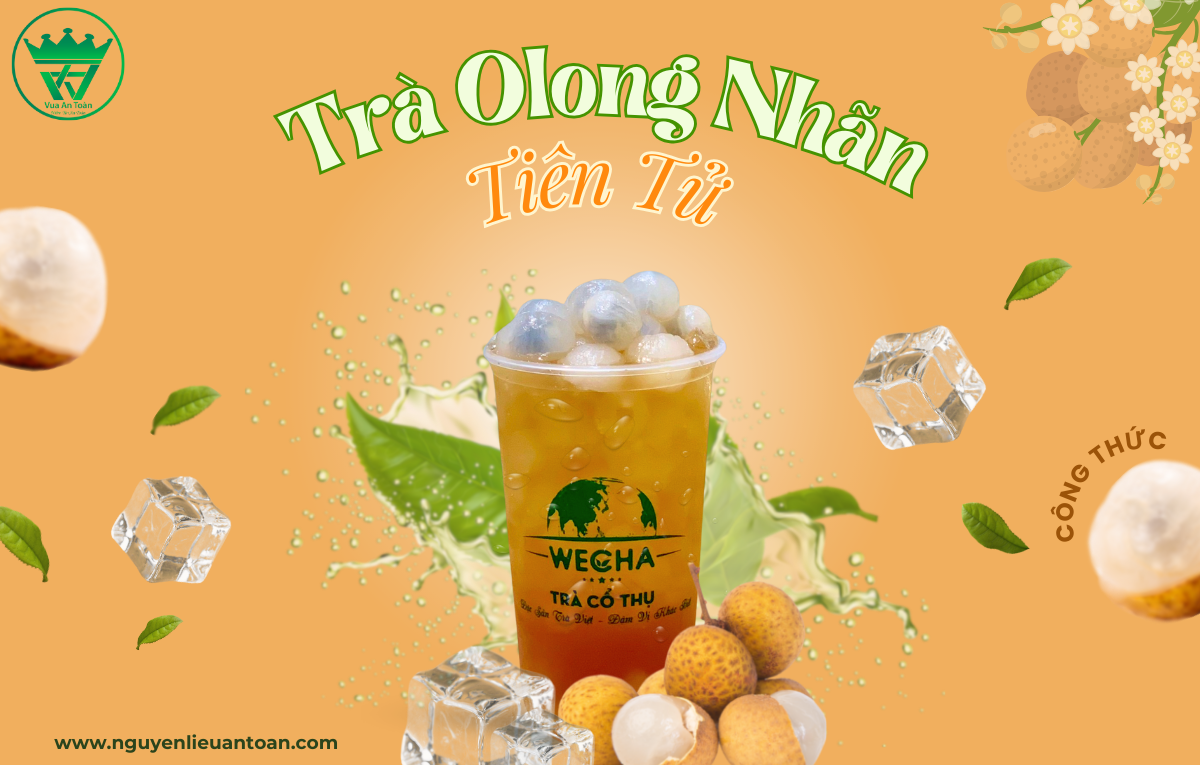 CÔNG THỨC PHA CHẾ TRÀ OLONG NHÃN TIÊN TỬ - “KHẤY ĐẢO” MÙA HÈ CÙNG VUA AN TOÀN