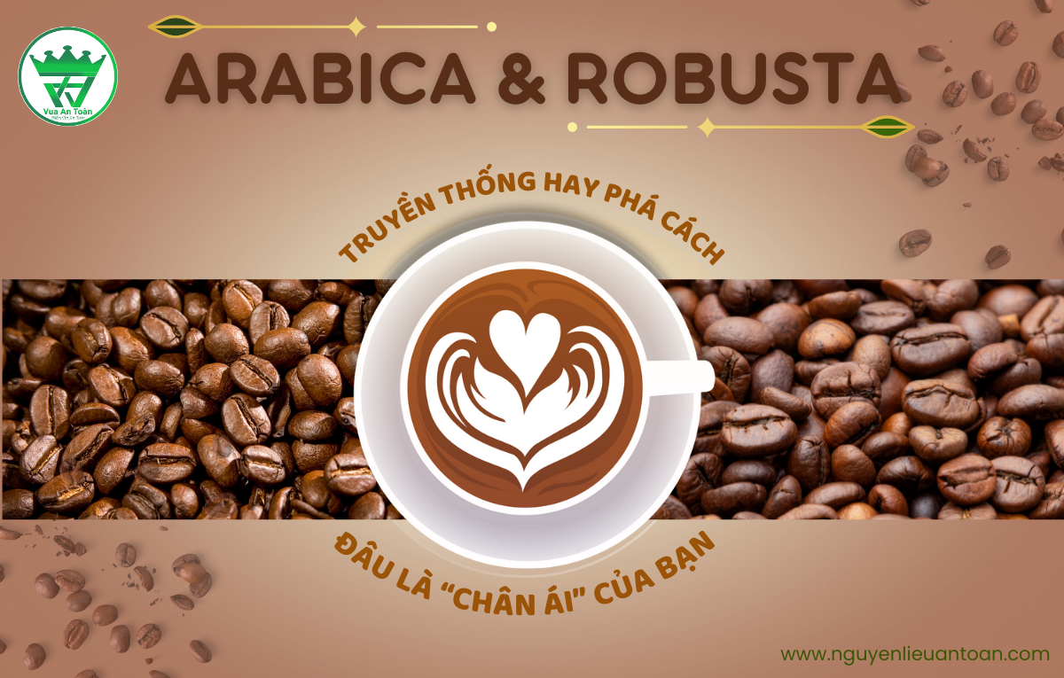CÁCH PHÂN BIỆT HẠT CÀ PHÊ ARABICA VÀ ROBUSTA - ĐÂU LÀ “CHÂN ÁI” CỦA BẠN CÁCH PHÂN BIỆT HẠT CÀ PHÊ ARABICA VÀ ROBUSTA - ĐÂU LÀ “CHÂN ÁI” CỦA BẠN