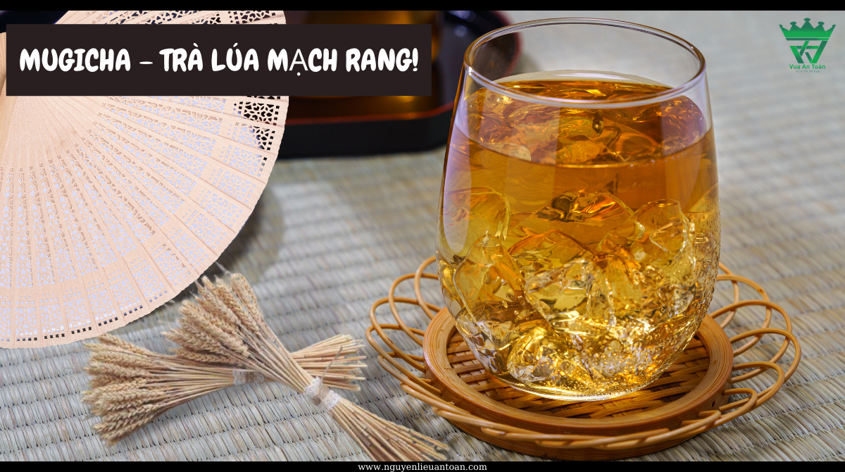 CÔNG THỨC LÀM MUGICHA – TRÀ LÚA MẠCH RANG!