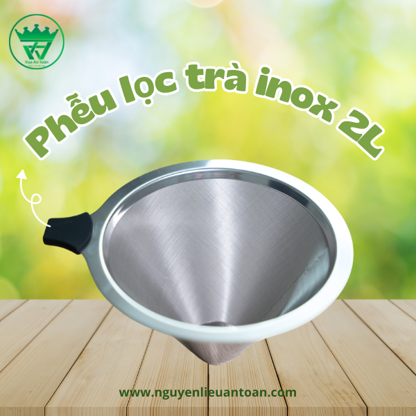 PHỄU LỌC TRÀ INOX 2L – GIẢI PHÁP HIỆU QUẢ CHO PHA CHẾ TRÀ CHUYÊN NGHIỆP